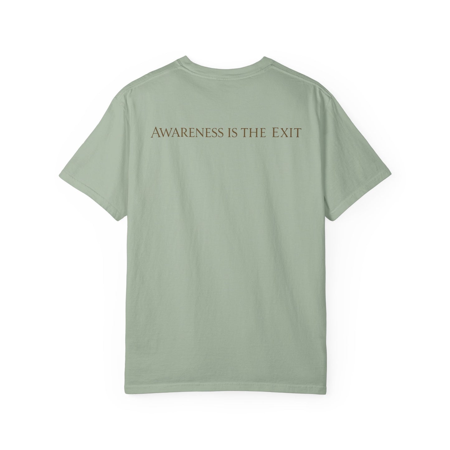 Awareness T-Shirt — "Awareness is the exit "