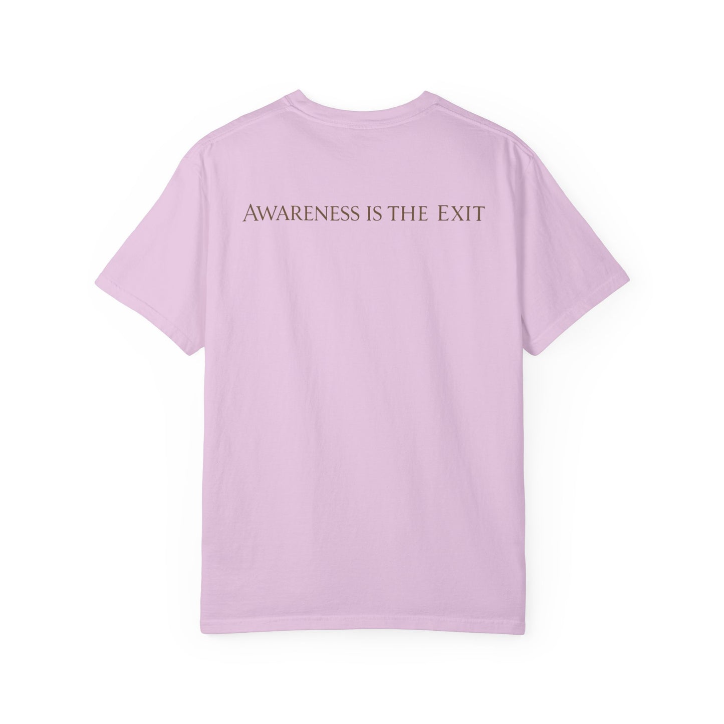 Awareness T-Shirt — "Awareness is the exit "