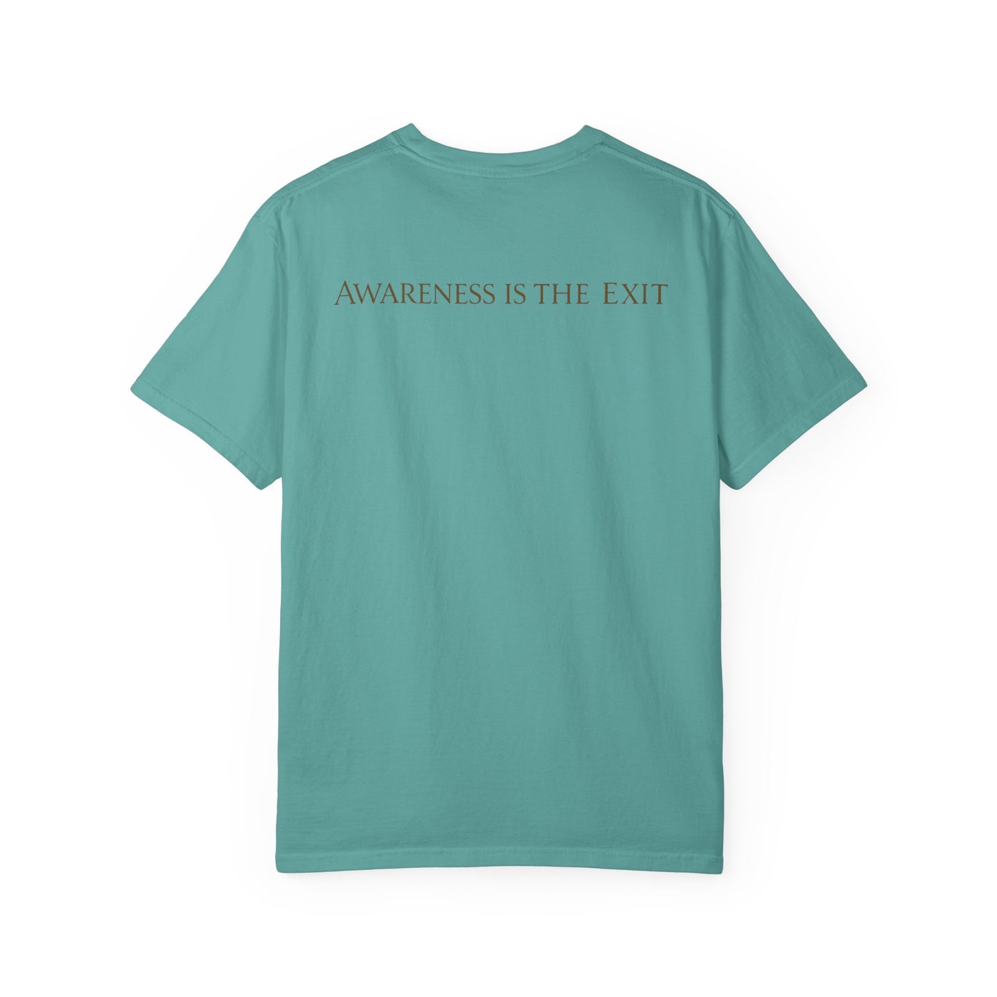 Awareness T-Shirt — "Awareness is the exit "